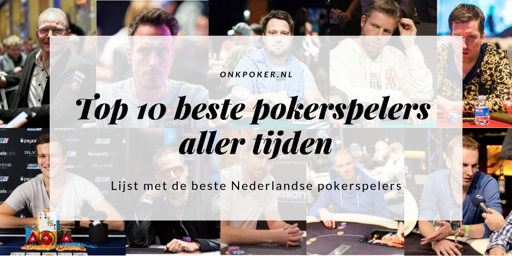Top 10 beste Nederlandse pokerspelers aller tijden!